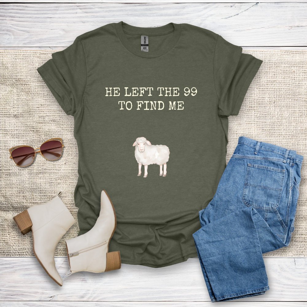 He Left The 99 To Find Me T-Shirt SST322V2