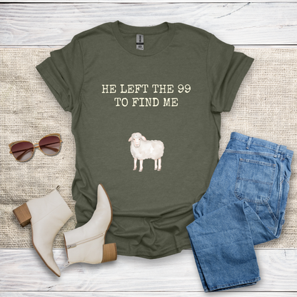 He Left The 99 To Find Me T-Shirt SST322V2