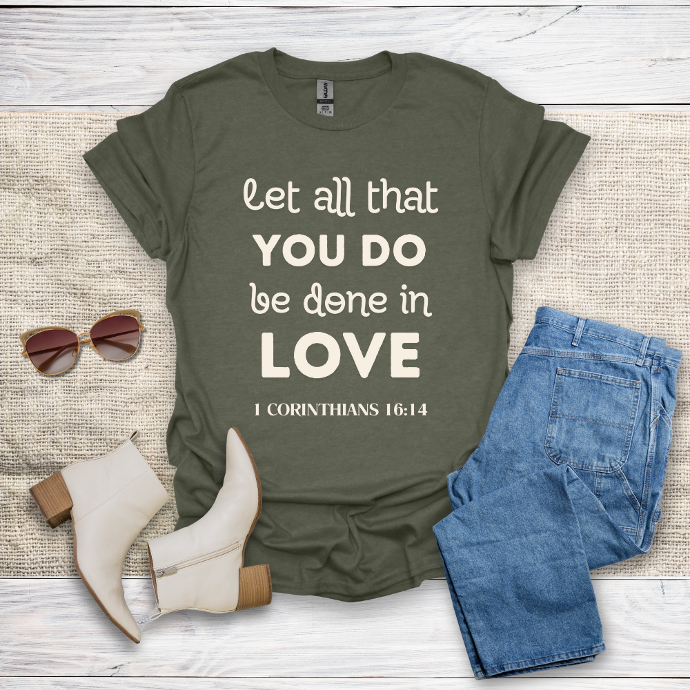 Let All That You Do T-Shirt SST324V4
