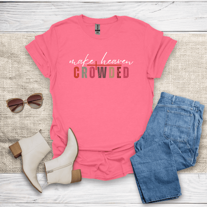 Make Heaven Crowded T-Shirt - SST306V2